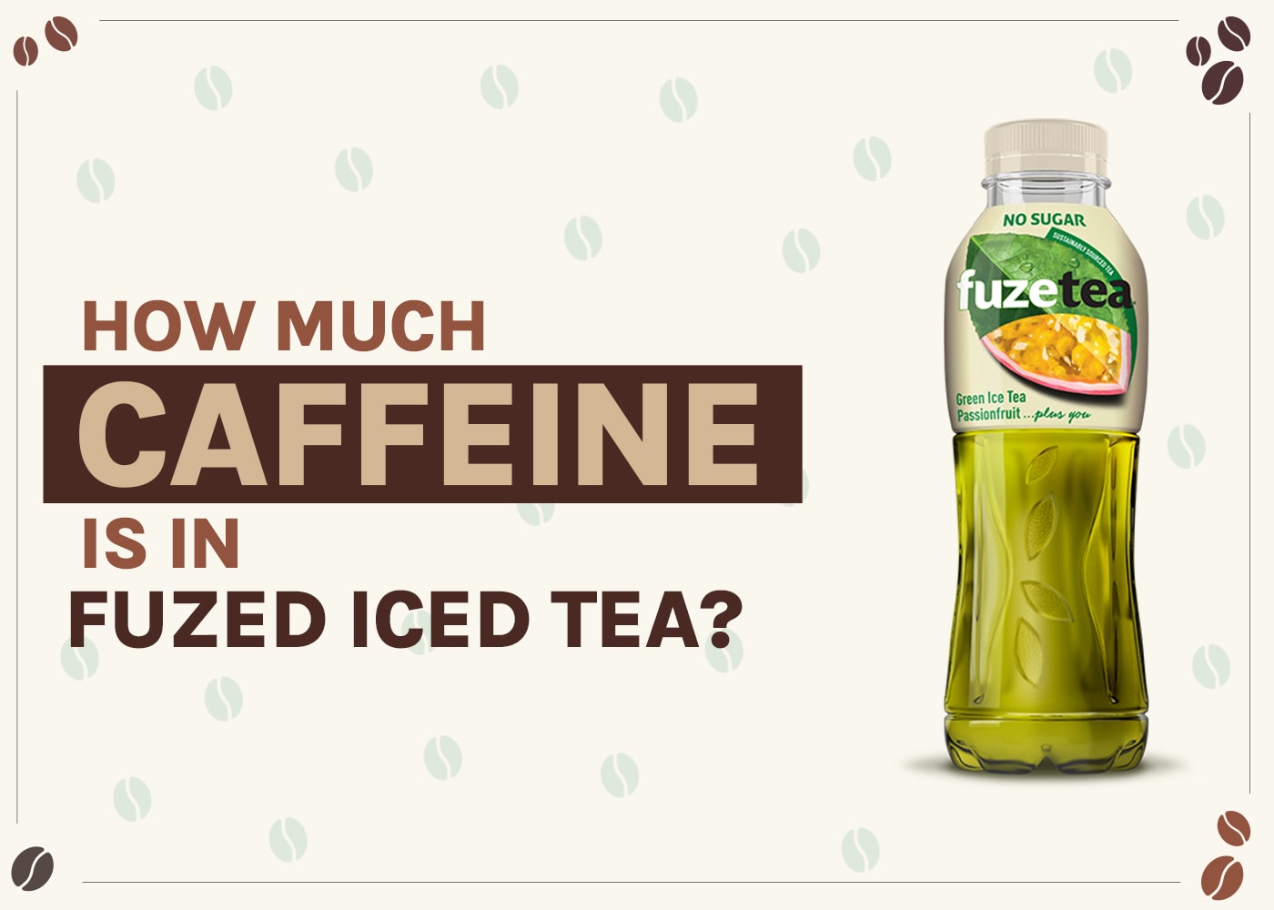 How Much Caffeine Is in Fuze Iced Tea? 2026 Breakdown