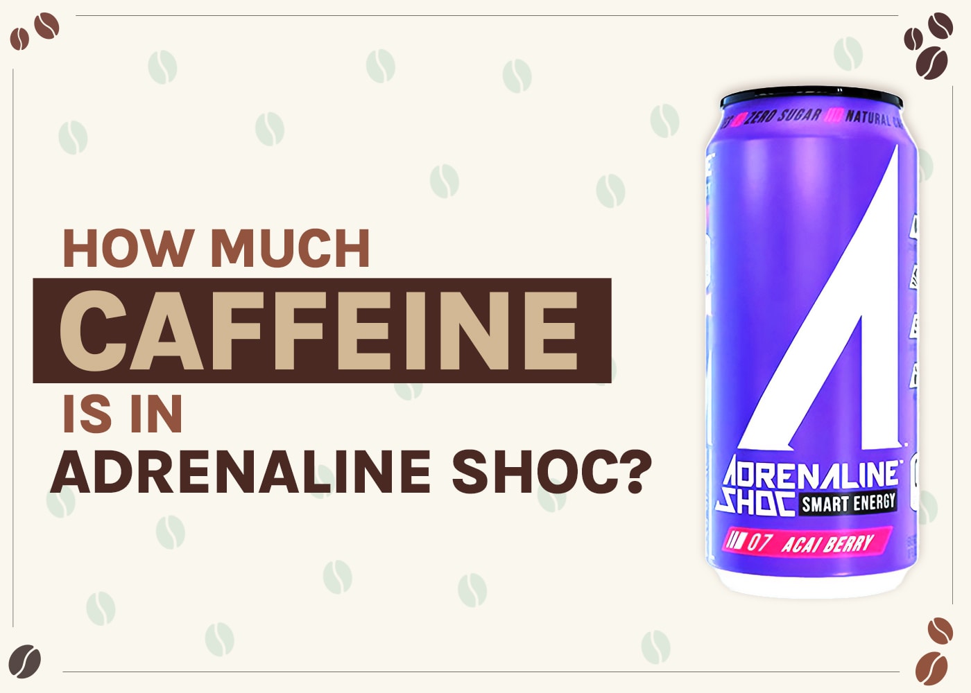 How Much Caffeine Is in Adrenaline Shoc Energy Drink? 2026 Breakdown