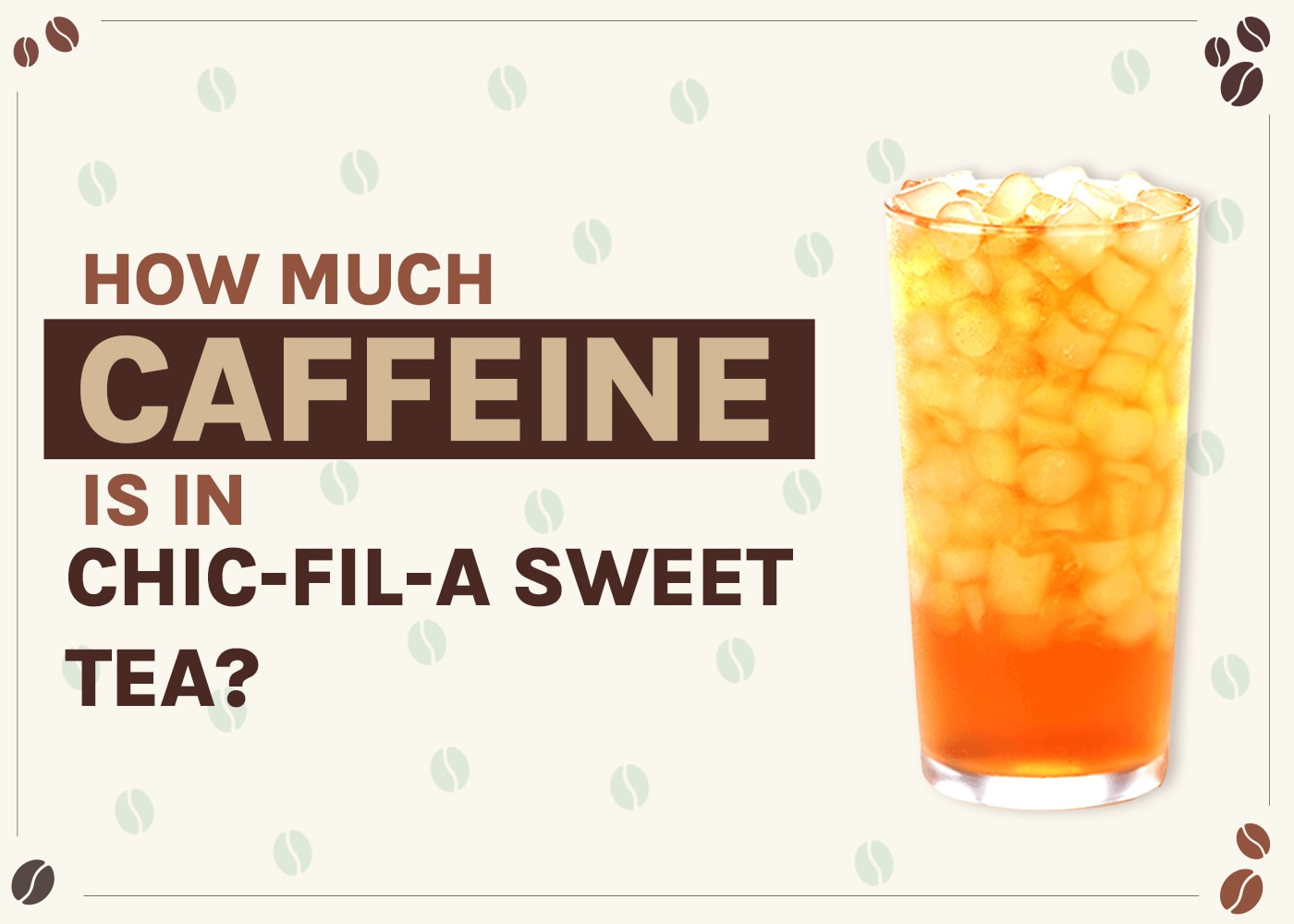 How Much Caffeine Is in Chick-fil-A Sweet Tea? 2026 Breakdown