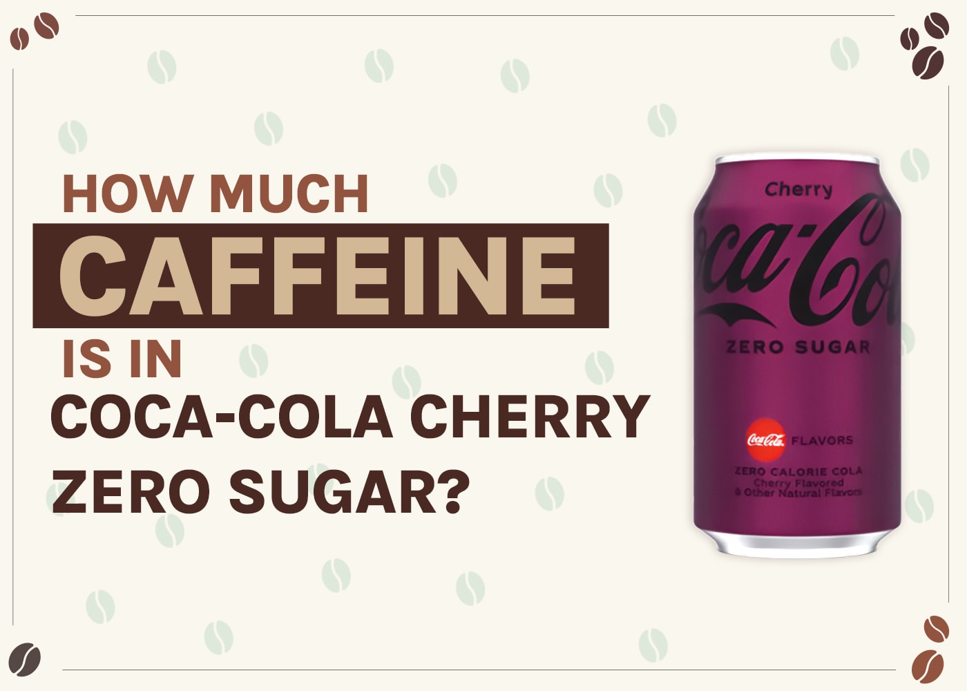 How Much Caffeine Is in Coca-Cola Cherry Zero Sugar? 2026 Breakdown