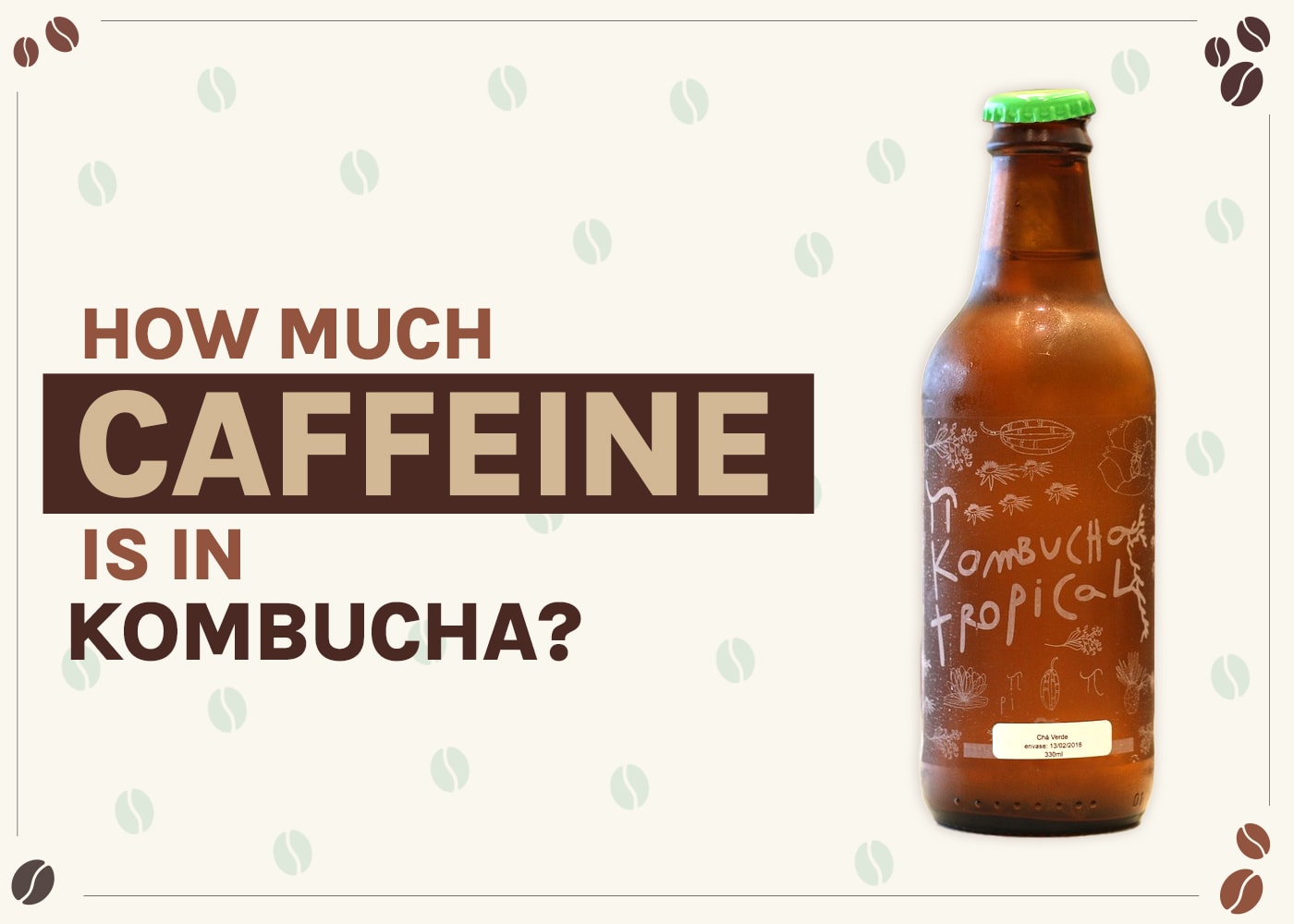 How Much Caffeine Is in Kombucha? Overview & Breakdown