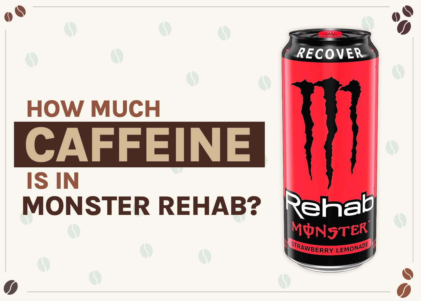 How Much Caffeine Is in Monster Rehab? 2026 Breakdown