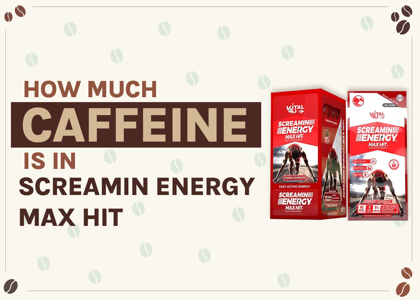 How Much Caffeine Is in Screamin Energy Max Hit? 2026 Breakdown