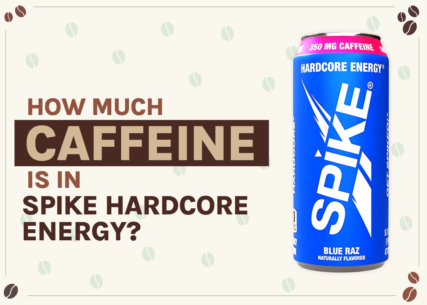 How Much Caffeine Is in Spike Hardcore Energy? 2026 Breakdown