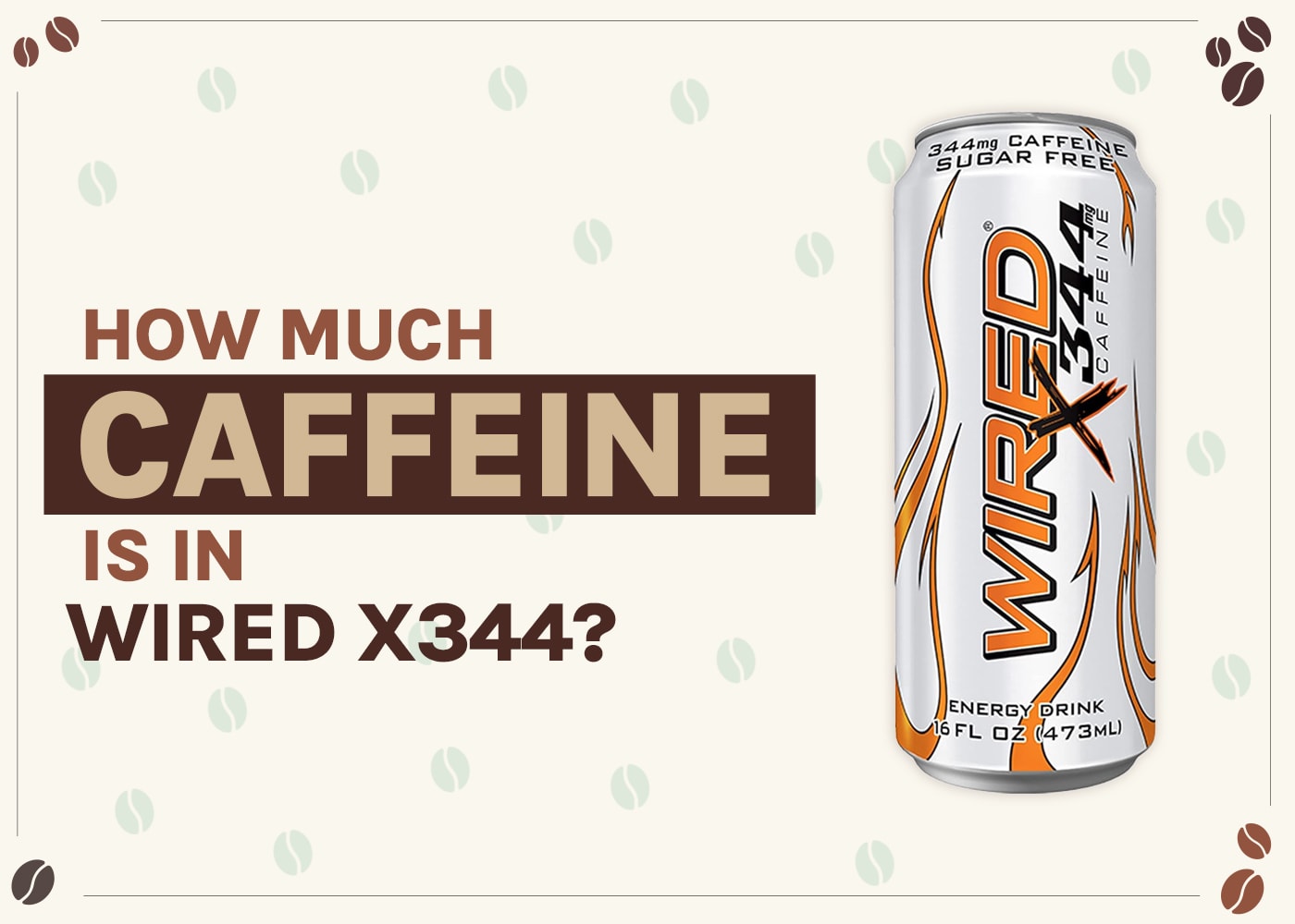 How Much Caffeine Is in Wired X344 Energy Drink? 2026 Breakdown