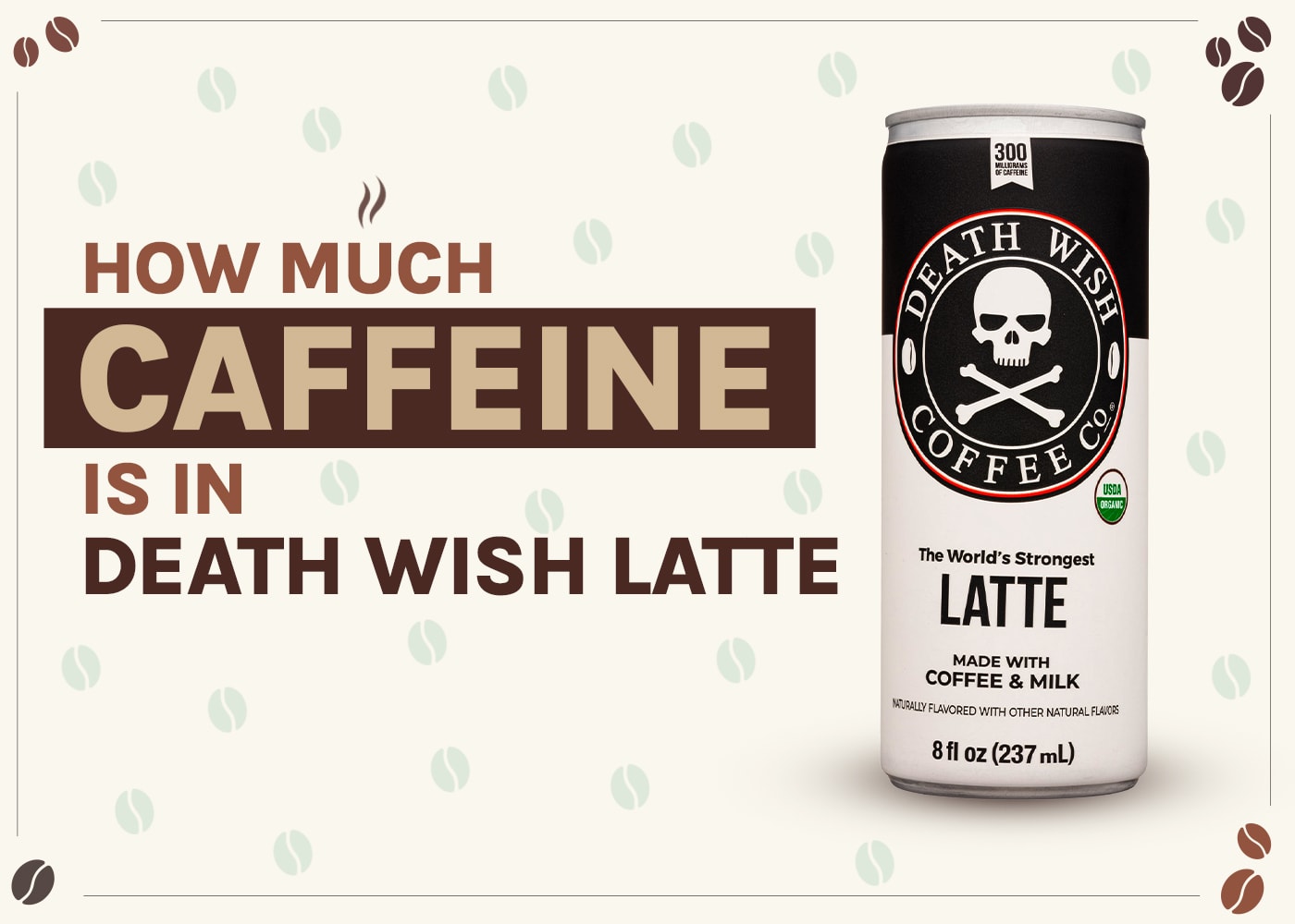 How Much Caffeine Is in a Death Wish Latte? 2026 Breakdown